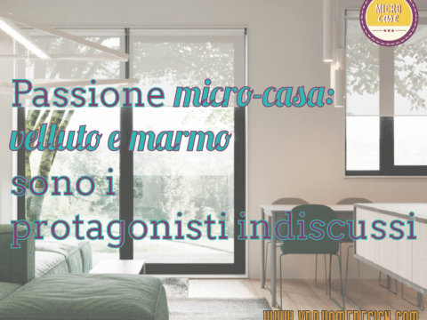 micro-casa velluto e marmo sono i protagonisti