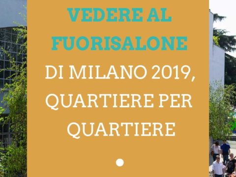 eventi da vedere al Fuorisalone di Milano