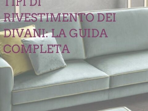 tipi di rivestimento divani