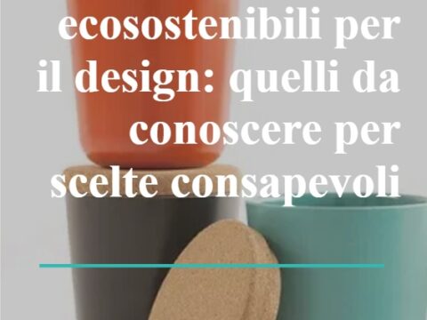 Materiali ecosostenibili per il design