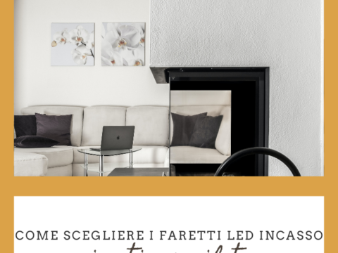 scegliere i faretti Led incasso